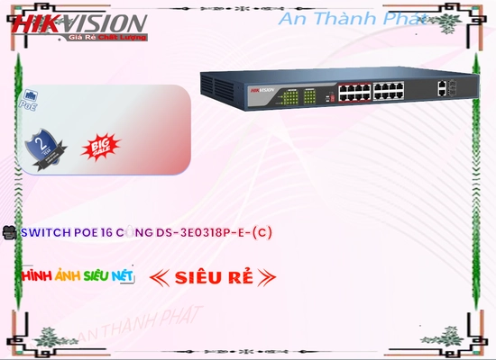 Switch chia mạng,Giá DS-3E0318P-E(C),DS-3E0318P-E(C) Giá Khuyến Mãi,bán DS-3E0318P-E(C),DS-3E0318P-E(C) Công Nghệ Mới,thông số DS-3E0318P-E(C),DS-3E0318P-E(C) Giá rẻ,Chất Lượng DS-3E0318P-E(C),DS-3E0318P-E(C) Chất Lượng,phân phối DS-3E0318P-E(C),Địa Chỉ Bán DS-3E0318P-E(C),DS-3E0318P-E(C)Giá Rẻ nhất,Giá Bán DS-3E0318P-E(C),DS-3E0318P-E(C) Giá Thấp Nhất,DS-3E0318P-E(C) Bán Giá Rẻ