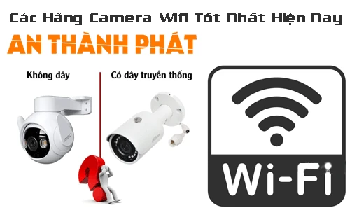 các hãng camera wifi tốt nhất hiện nay, camera wifi giá tốt, các dòng sản phẩm camera chất lượng, giải pháp camera wifi được đánh giá cao, các dòng camera wifi giá tốt, thương hiệu camera chất lượng cao