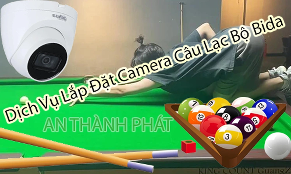 Dịch vụ lắp đặt camera câu lạc bộ bida, lắp camera bida, camera bida check VAR, camera livestream bida, hệ thống camera CLB bida, camera giám sát bida, camera xem lại ván bida, camera bảng điểm bida, camera thi đấu bida, giải pháp camera bida