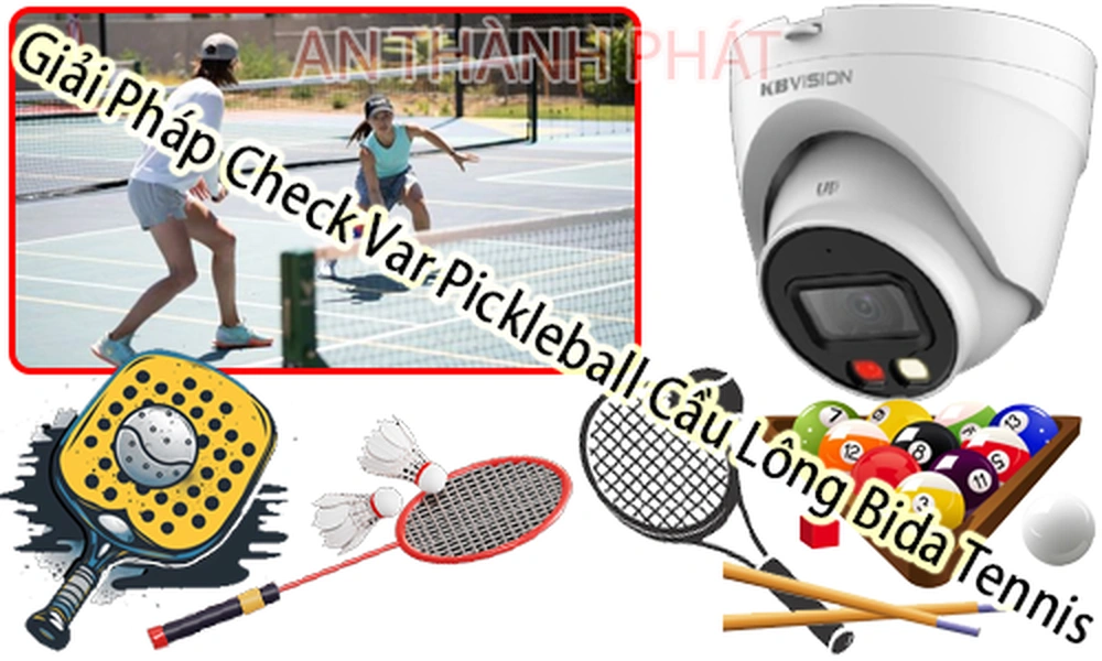 Giải pháp Check VAR Pickleball, Check VAR Cầu Lông, Check VAR Bida, Check VAR Tennis, Camera Check VAR Pickleball, Camera Check VAR Cầu Lông, Camera Check VAR Bida, Camera Check VAR Tennis, Check VAR thể thao, Check VAR tích hợp livestream, Giải Pháp Check Var Pickleball Cầu Lông Bida Tennis