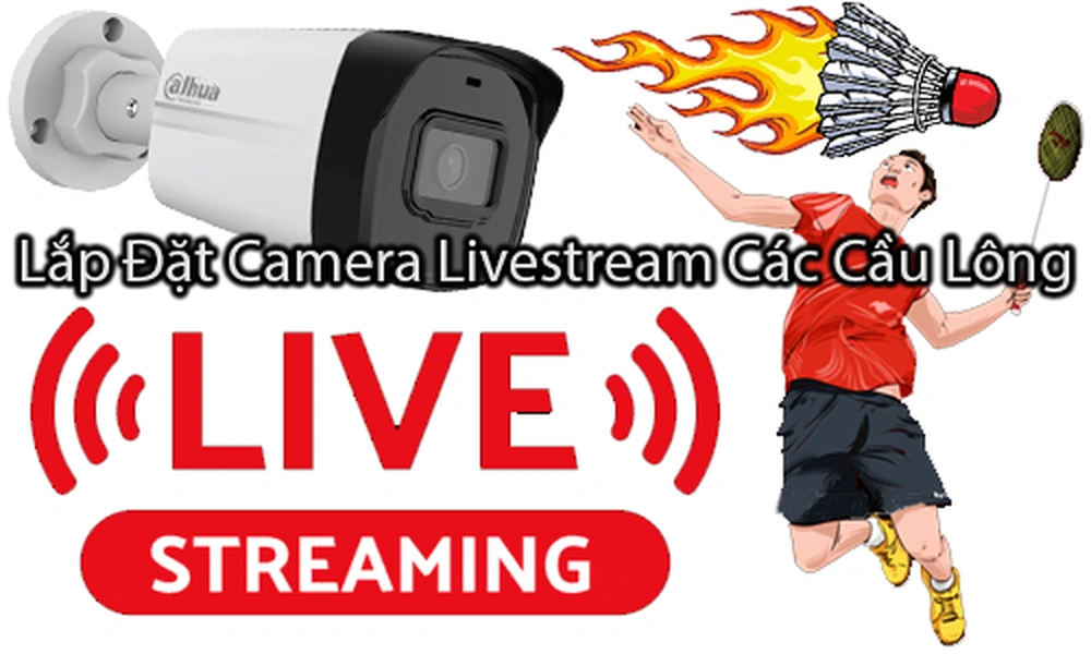 lắp đặt camera livestream cầu lông, camera livestream sân cầu lông, camera phát trực tiếp cầu lông, hệ thống livestream cầu lông, camera quay cầu lông chuyên nghiệp, livestream thi đấu cầu lông, camera giám sát sân cầu lông, giải pháp livestream cầu lông, camera cầu lông HD