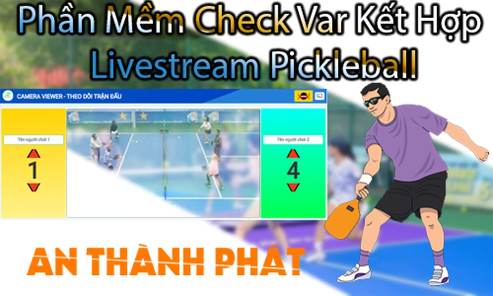 Phần mềm Check VAR Pickleball, Check VAR Pickleball livestream, Phần mềm livestream Pickleball, Camera Check VAR Pickleball, Check VAR Pickleball sân thi đấu, Livestream Pickleball chuyên nghiệp, Phần mềm VAR Pickleball, Hệ thống Check VAR Pickleball, Giải pháp Check VAR Pickleball