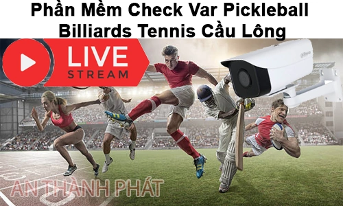 Phần Mềm Check Var Pickleball Billiards Tennis Cầu Lông, phần mềm check var pickleball, phần mềm check var billiards, phần mềm check var tennis, phần mềm check var cầu lông, giải pháp check var thể thao đa môn, phần mềm ghi hình check var 4 môn thể thao, camera check var pickleball billiards tennis cầu lông, ứng dụng check var cho sân thể thao