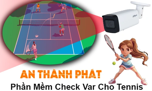 phần mềm check var tennis, check var cho tennis, phần mềm var tennis, hệ thống check var tennis, camera check var tennis, phần mềm xem lại bóng tennis, phần mềm var cho sân tennis, công nghệ var tennis, giải pháp check var tennis