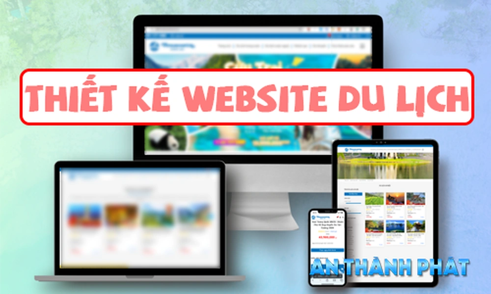 thiết kế website du lịch, thiết kế web du lịch chuyên nghiệp, làm website du lịch giá rẻ, dịch vụ thiết kế web du lịch, website tour du lịch chuẩn SEO, thiết kế web đặt tour online, công ty thiết kế website du lịch, mẫu website du lịch đẹp, thiết kế web du lịch chuẩn mobile
