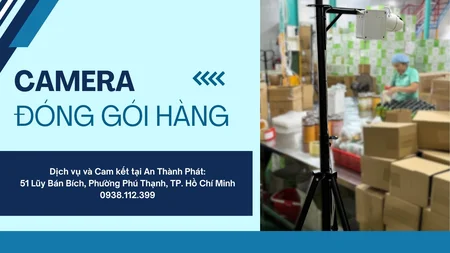 camera đóng gói đơn hàng, camera bàn đóng gói, camera check mã vận đơn, camera đóng hàng shop online, camera giám sát đóng gói, camera quay quy trình đóng hàng, giải pháp camera đóng hàng