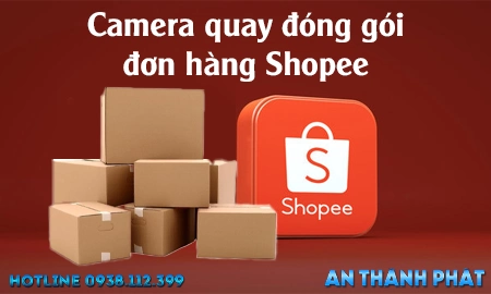 Camera Quay Video Đóng Hàng Shopee, Camera Đóng Hàng Shopee, Camera soi mã vận đơn Shopee, camera soi mã vận đơn, giải pháp camera quay video đóng hàng shopee, 