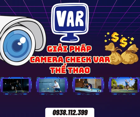 Camera Check VAR giá rẻ,Livestream thể thao,Phần mềm Check VAR,Hệ thống camera IP,Giải pháp VAR cho CLB,Giải Pháp Camera Check Var Giá Rẻ