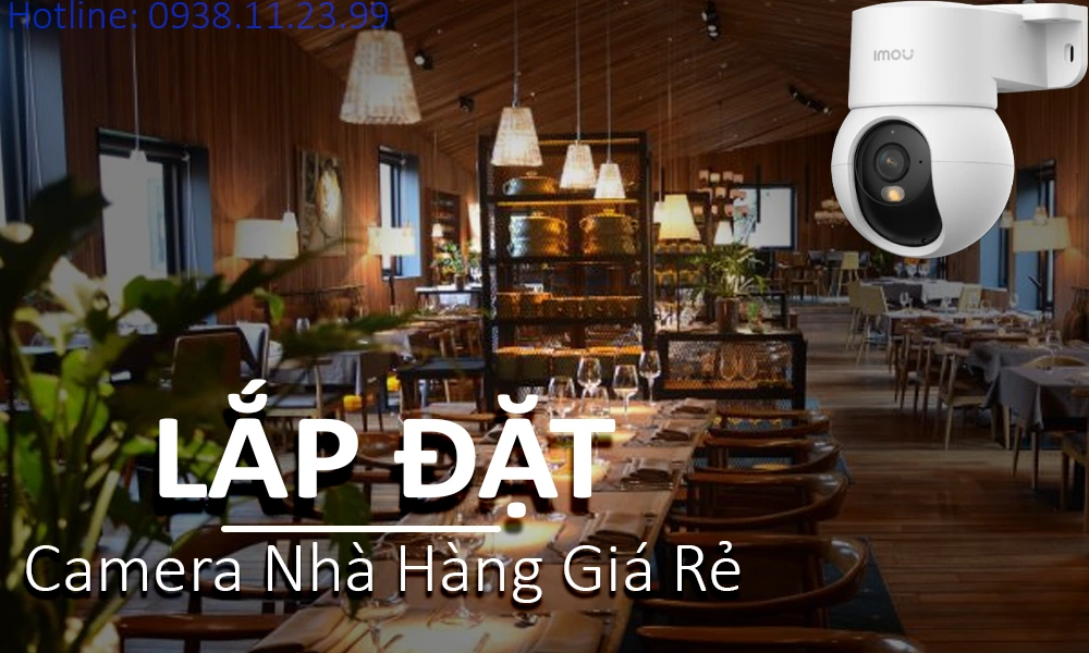 Lắp Camera Nhà Hàng Giá Rẻ, Lắp Camera Nhà Hàng Chính Hãng, Lắp đặt camera nhà hàng, lắp đặt camera nhà hàng, tư vấn chọn camera nhà hàng, lắp camera nhà hàng tận nơi, lắp camera nhà hàng, lắp camera giám sát nhà hàng, camera giám sát nhà hàng, camera nhà hàng