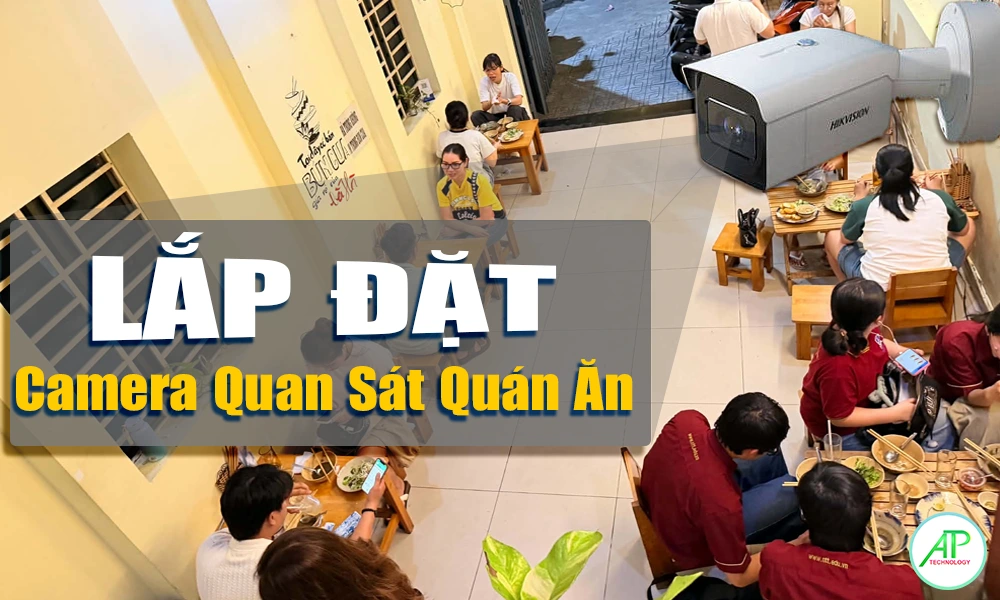 Lắp Camera Quan Sát Quán Ăn Giá Rẻ, Lắp Camera Quán Ăn Giá Rẻ, Lắp Đặt Camera Quán Ăn, Lắp Camera Quán Ăn Tận Nơi, Lắp Bộ Camera Quán Ăn, Tư vấn lắp đặt camera quán ăn, Báo giá lắp camera quán ăn, tư vấn lắp đặt camera quán ăn  