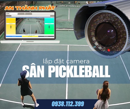 Camera sân pickleball,Camera check VAR pickleball,Livestream pickleball,Hệ thống camera pickleball,Lắp đặt camera pickleball
