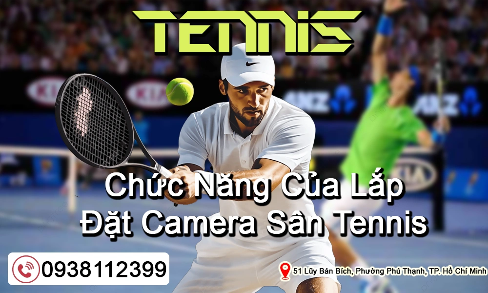 chức năng của lắp đặt camera sân tennis