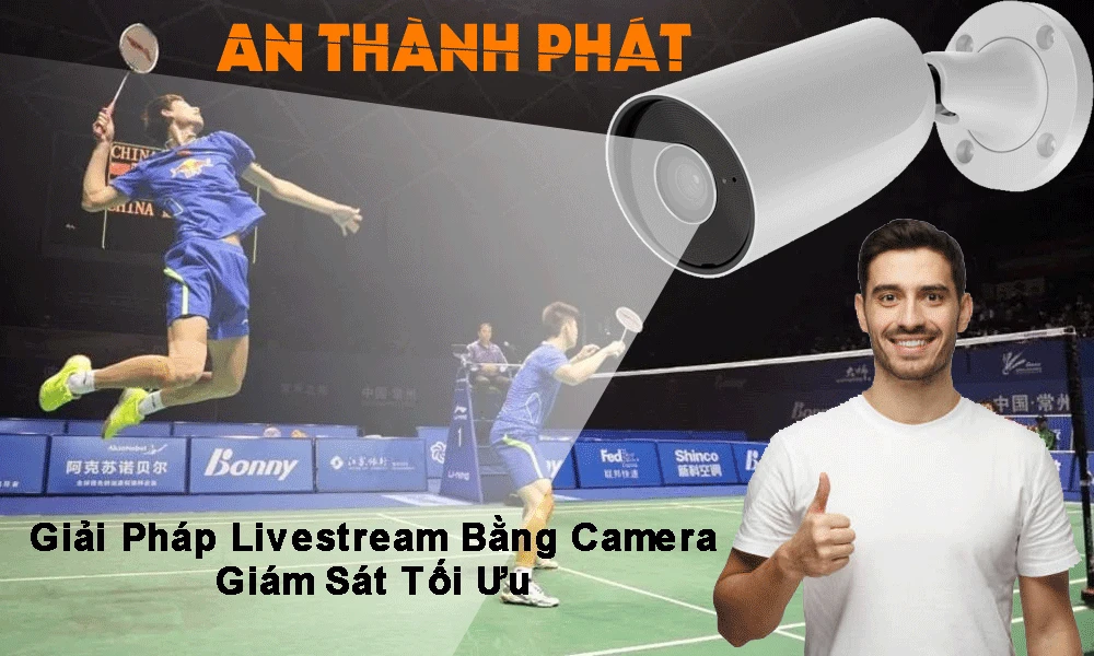 nhu cầu sử dụng giải pháp livestream bằng camera giám sát