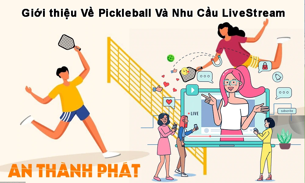 giới thiệu về pickleball và giải pháp live