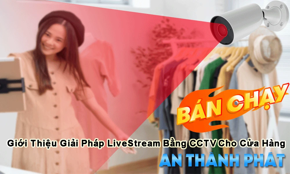 giới thiệu giải pháp livestream cho cửa hàng