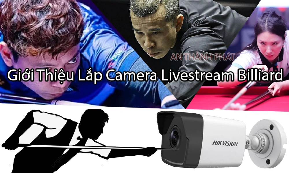 giới thiệu lắp đặt camera livestream billiard