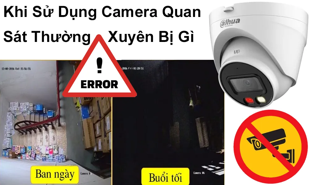 khi sử dụng camera quan sát thường xuyên bị gì