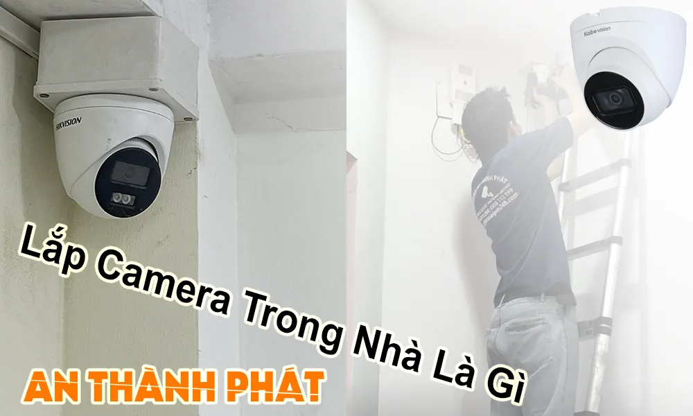 lắp camera trong nhà là gì