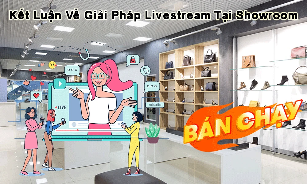 kết luận giải pháp live stream bằng camera