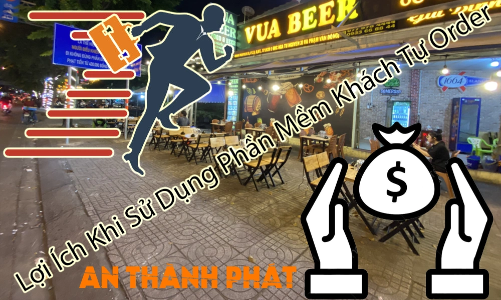 lợi ích khi sử dụng phần mềm khách tự order