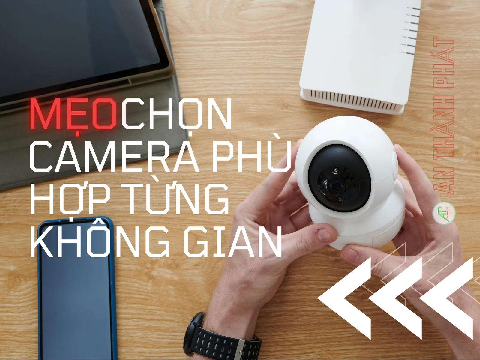 mẹo chọn camera 360 phù hợp với từng không gian