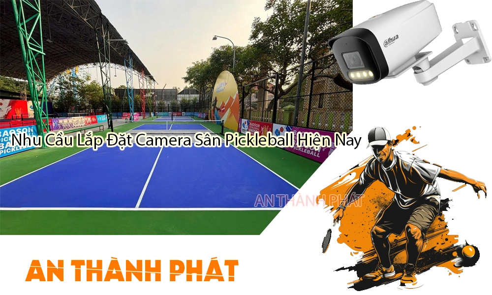 nhu cầu lắp đặt camera sân pickleball hiện nay