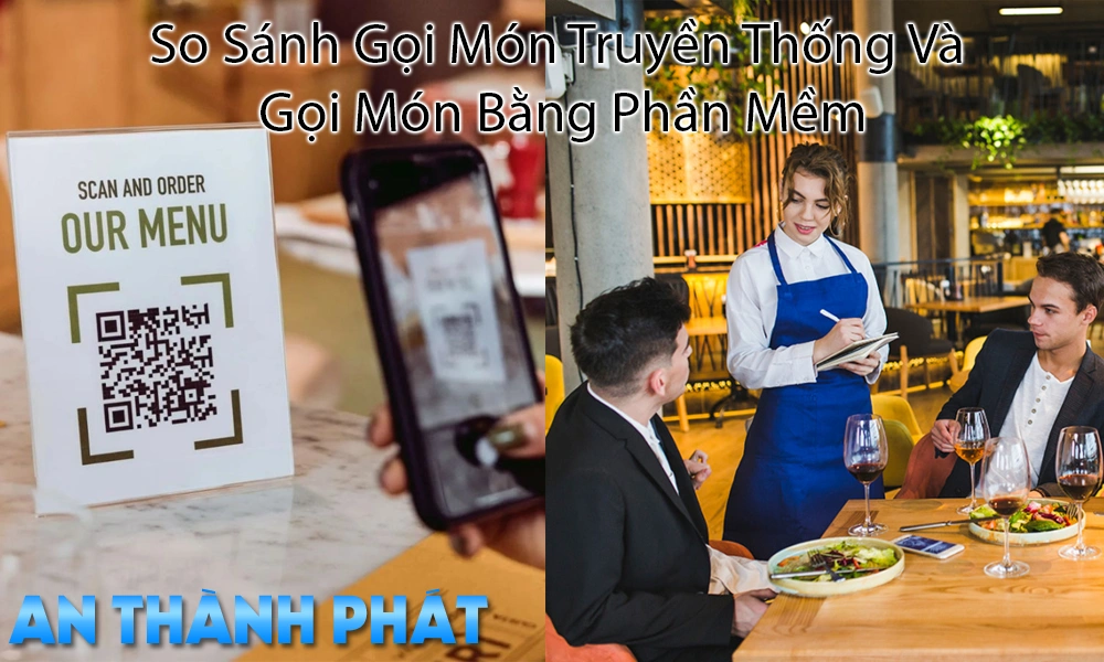 so sánh gọi món truyền thống và gọi món bằng phần mềm