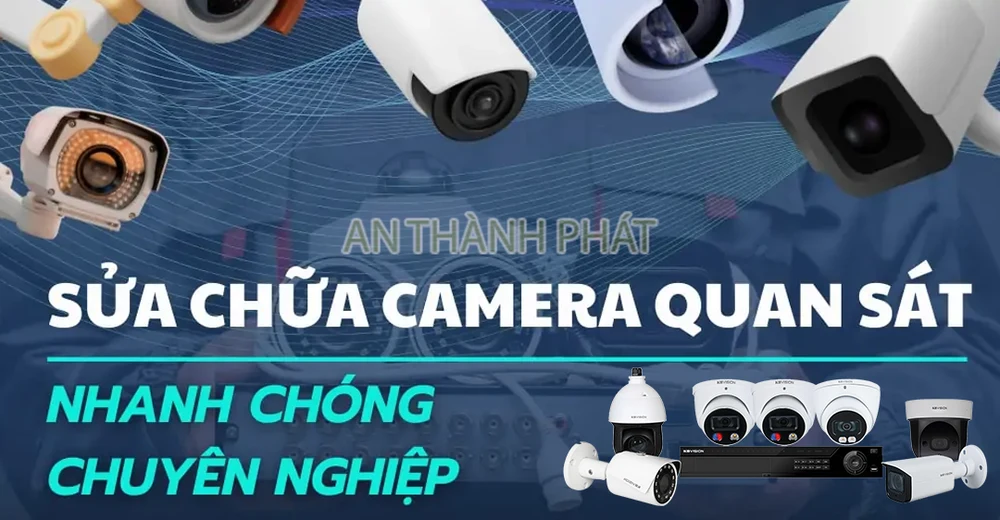 dịch vụ sửa chữa camera An Thành Phát