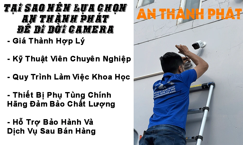 tại sao nên chọn an thành phát để sử dụng dịch vụ dời camera