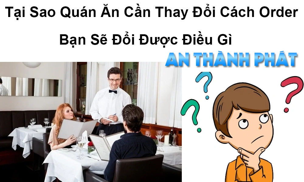 tại sao quán ăn cần thay đổi cách order