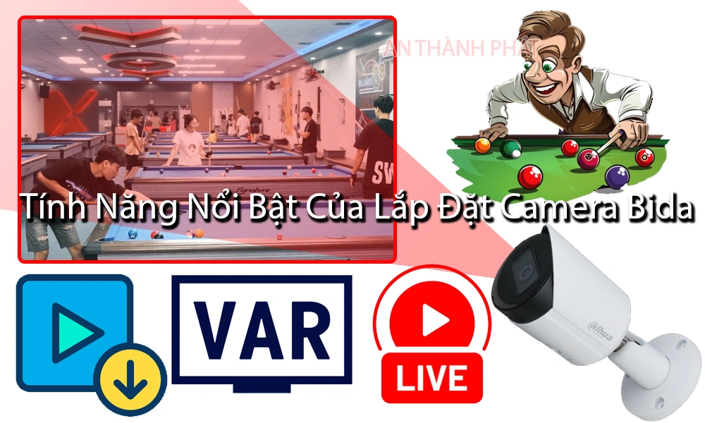 tính năng nổi bật của lắp đặt camera bida