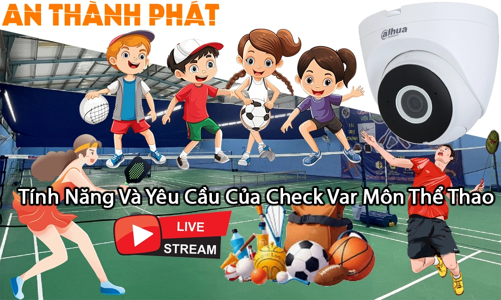 tính năng và yêu cầu của check var môn thể thao