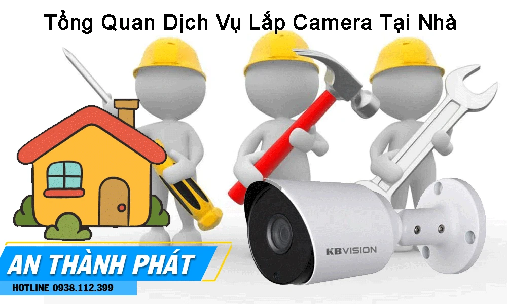 tổng quan dịch vụ lắp camera tại nhà