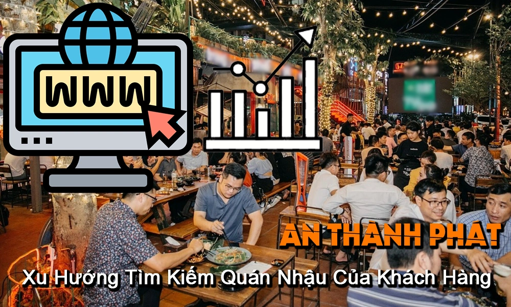 xu hướng tìm kiếm quán nhậu của khách hàng